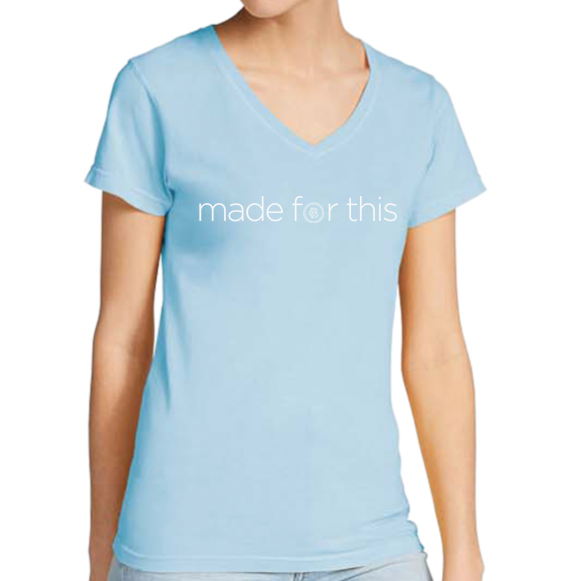 Made for This - V-Neck - Women’s Cut Short Sleeve T-shirt - Sky Blue